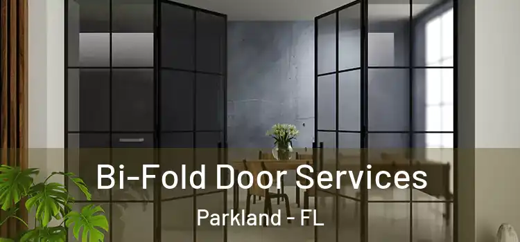  Bi-Fold Door Services Parkland - FL