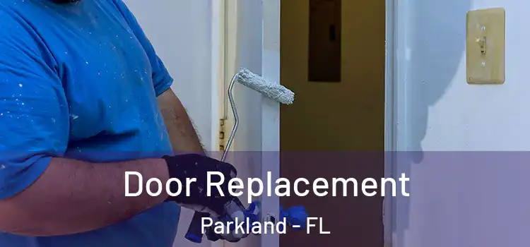 Door Replacement Parkland - FL