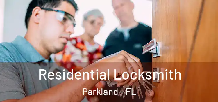  Residential Locksmith Parkland - FL